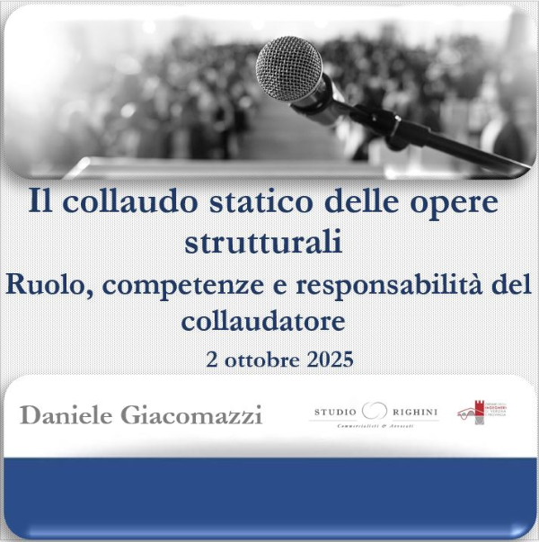 Il Collaudo Statico delle opere strutturali. Ruolo, competenze e responsabilit&#224; del collaudatore