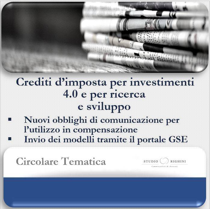 Circolare Tematica - Crediti d’imposta per investimenti 4.0 e per ricerca e sviluppo – Nuovi obblighi di comunicazione per l’utilizzo in compensazione – Invio dei modelli tramite il portale GSE