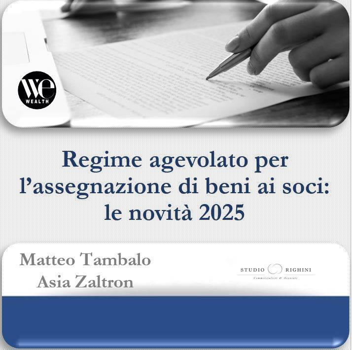 Regime agevolato per l’assegnazione di beni ai soci: le novit&#224; 2025