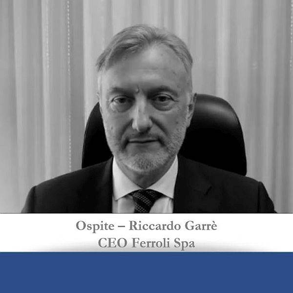 Intervista a Riccardo Garrè - CEO di Ferroli Spa