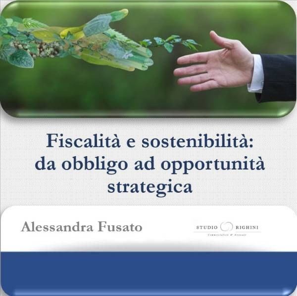 Fiscalità e sostenibilità: da obbligo ad opportunità strategica