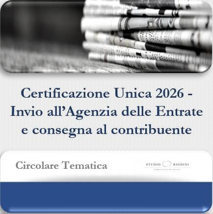 Circolare Tematica - Certificazione Unica 2026 - Invio all’Agenzia delle Entrate e consegna al contribuente
