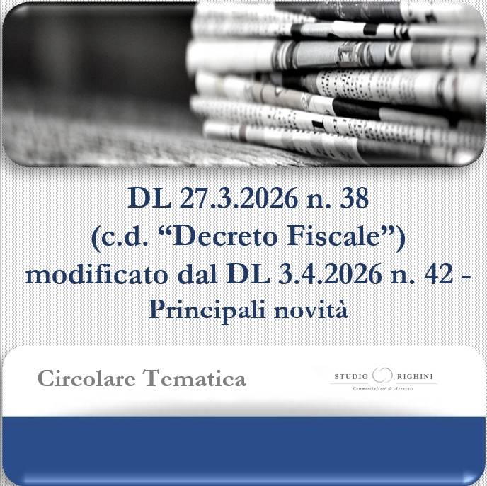 Circolare Tematica - DL 27.3.2026 n. 38 (c.d. “decreto Fiscale”) modificato dal DL 3.4.2026 n. 42 - Principali novità