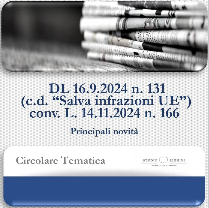 Circolare Tematica - DL 16.9.2024 n. 131 (c.d. “Salva infrazioni UE”) conv. L. 14.11.2024 n. 166 - Principali novit&#224;