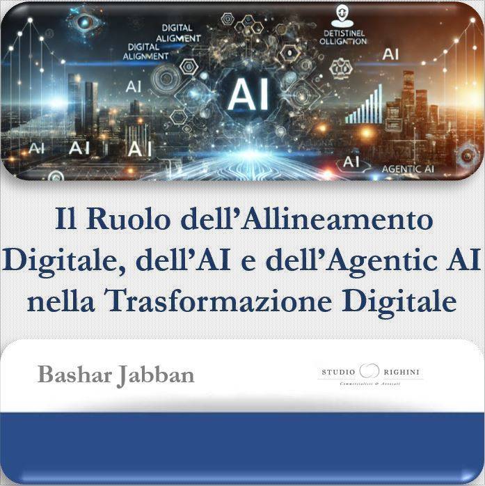 Il Ruolo dell’Allineamento Digitale, dell’AI e dell’Agentic AI nella Trasformazione Digitale 