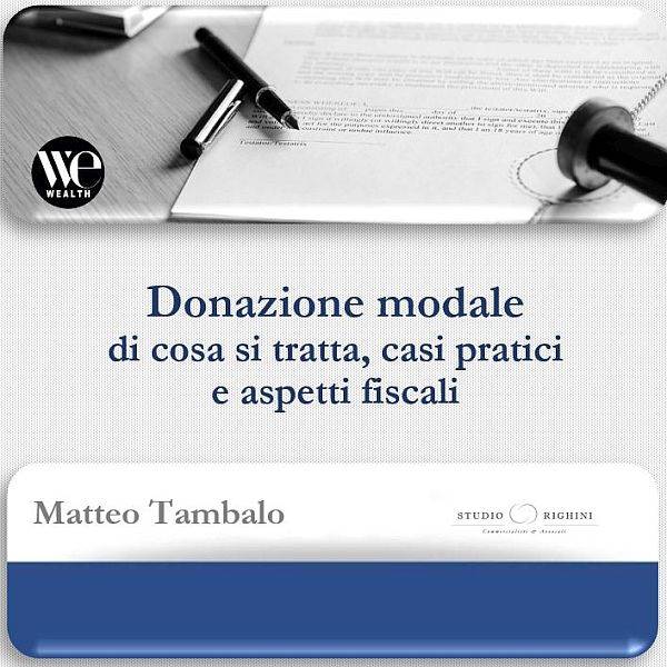 Donazione modale: di cosa si tratta, casi pratici e aspetti fiscali