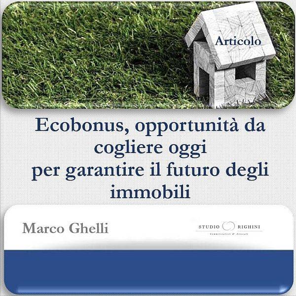 Ecobonus, opportunit&#224; da cogliere oggi per garantire il futuro degli immobili