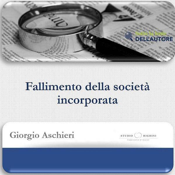 La societ&#224; incorporata, se insolvente, &#232; assoggettabile a fallimento entro un anno dalla sua cancellazione dal Registro delle imprese