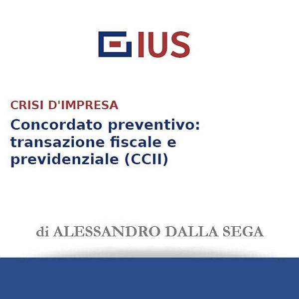 Concordato preventivo: transazione fiscale e previdenziale (CCII)