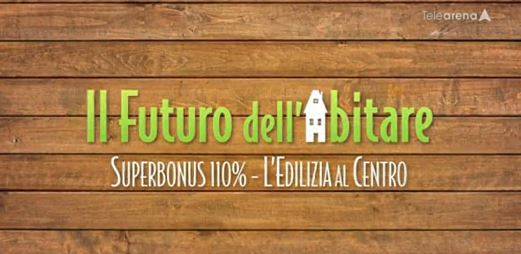 Il Futuro dell&#39;abitare - Superbonus 110%. L’edilizia al centro