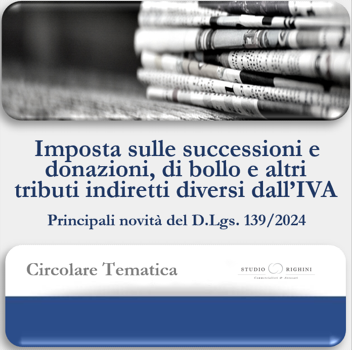 Circolare Tematica - Imposta sulle successioni e donazioni, di bollo e altri tributi indiretti diversi dall&#39;IVA - Principali novit&#224; del DLgs. 18.9.2024 n. 139