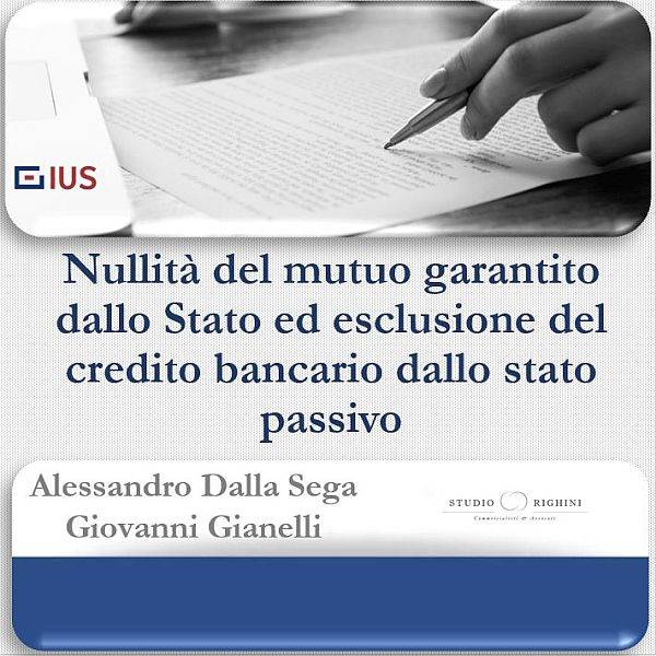 Nullit&#224; del mutuo garantito dallo Stato ed esclusione del credito bancario dallo stato passivo