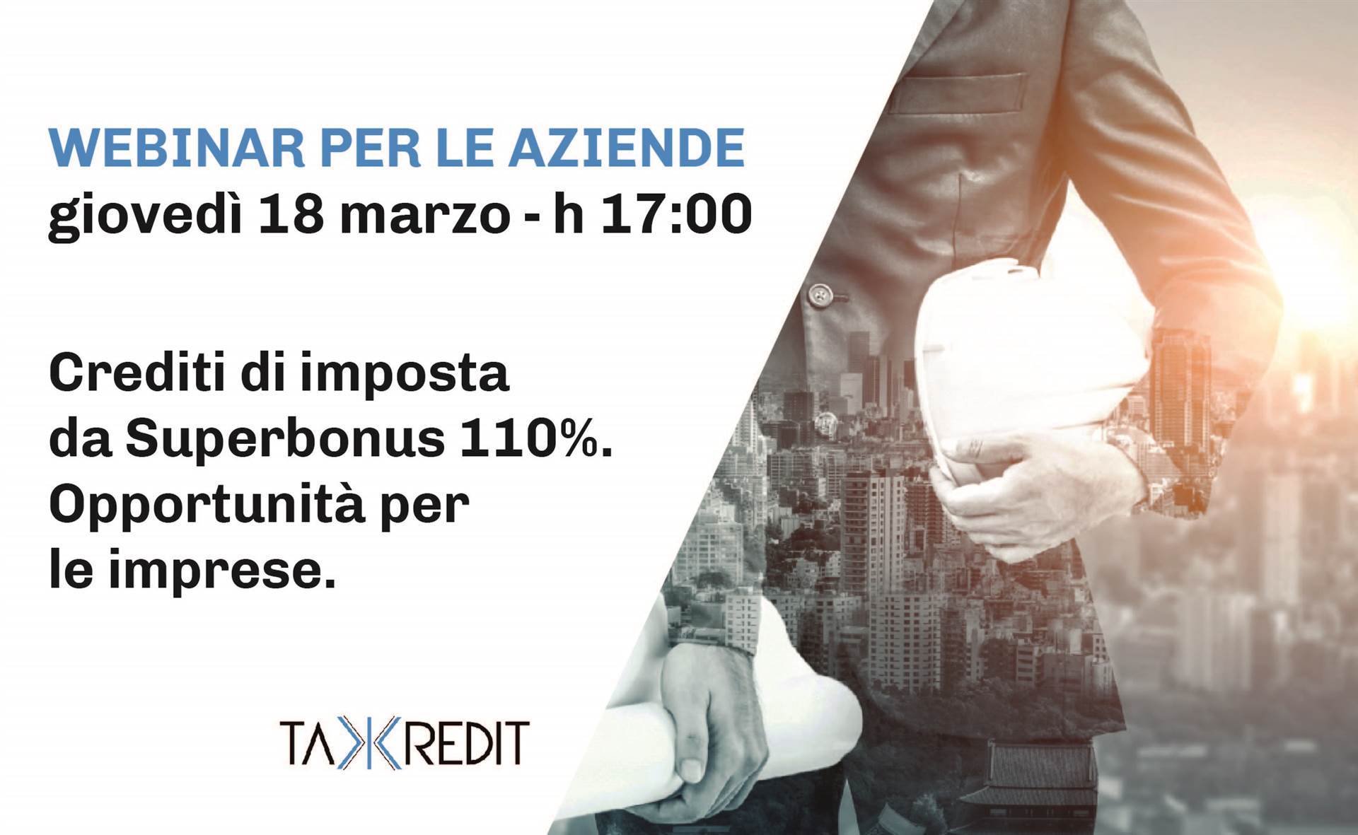 WEBINAR - Crediti di imposta da Superbonus 110%. Opportunit&#224; per le imprese