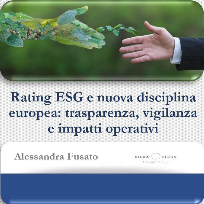 Rating ESG e nuova disciplina europea: trasparenza, vigilanza e impatti operativi