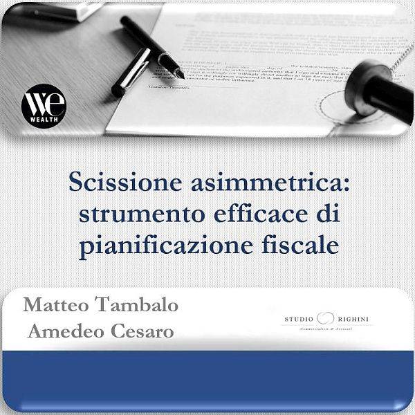 Scissione asimmetrica: strumento efficace di pianificazione fiscale