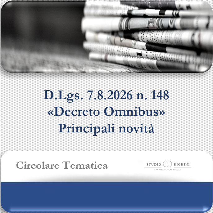 Circolare Tematica - DLgs. 7.8.2026 n. 148 (c.d. “decreto Omnibus”) - Principali novità