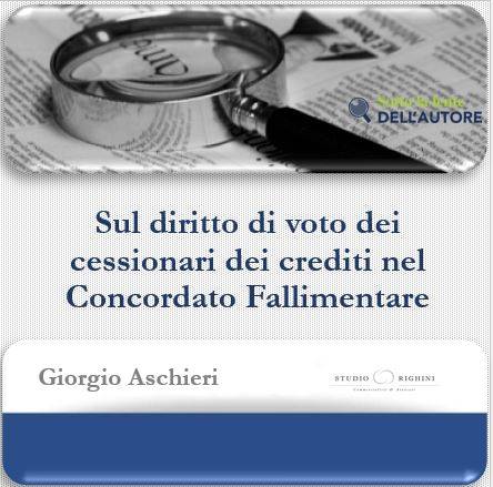 Sul diritto di voto dei cessionari dei crediti nel concordato fallimentare