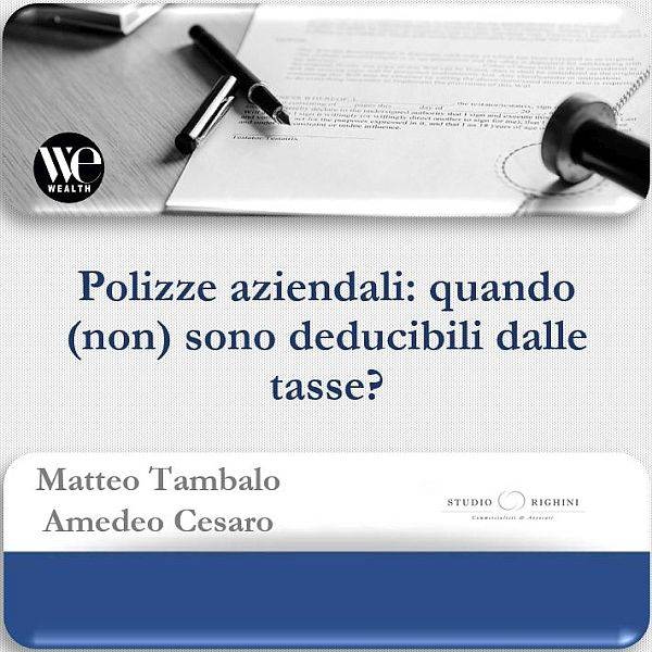Polizze aziendali: quando (non) sono deducibili dalle tasse?