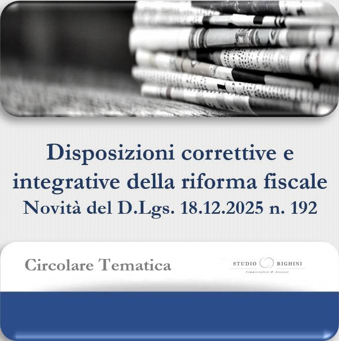 Circolare Tematica - Disposizioni correttive e integrative della riforma fiscale - Novità del D.Lgs. 18.12.2025 n. 192