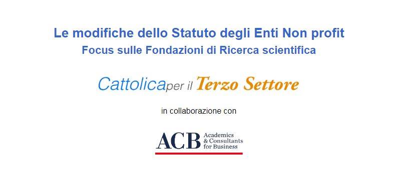 Le modifiche dello Statuto degli Enti Non profit - Focus sulle Fondazioni di Ricerca scientifica